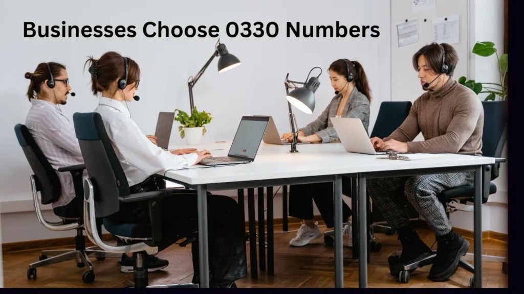 Businesses Choose 0330 Numbers