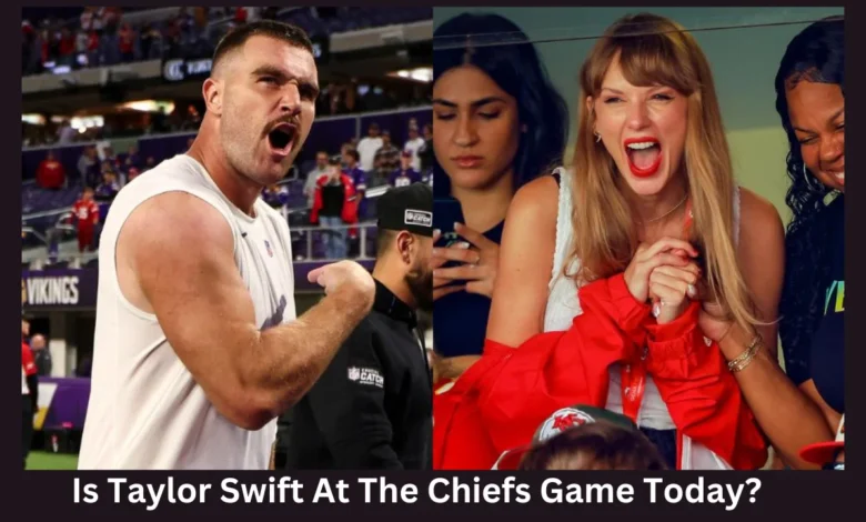 is taylor swift at the chiefs game today