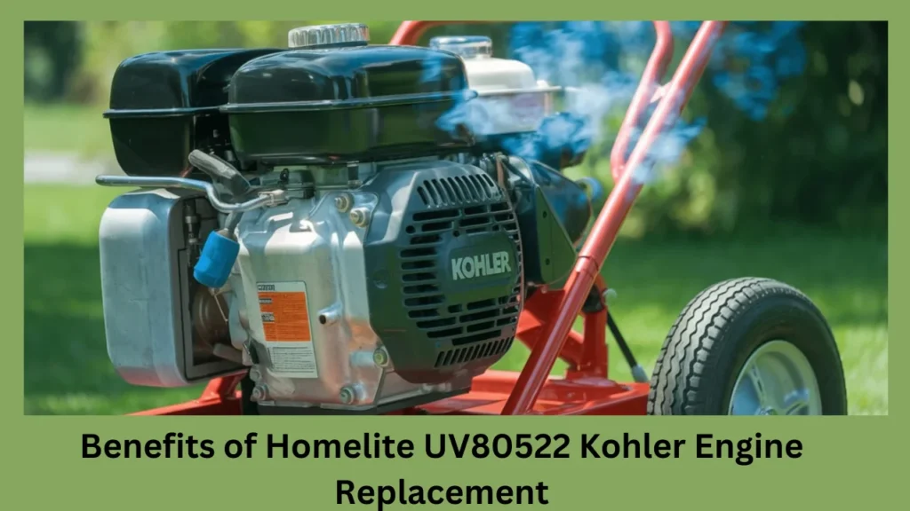 Benefits of Homelite UV80522 Kohler Engine Replacement